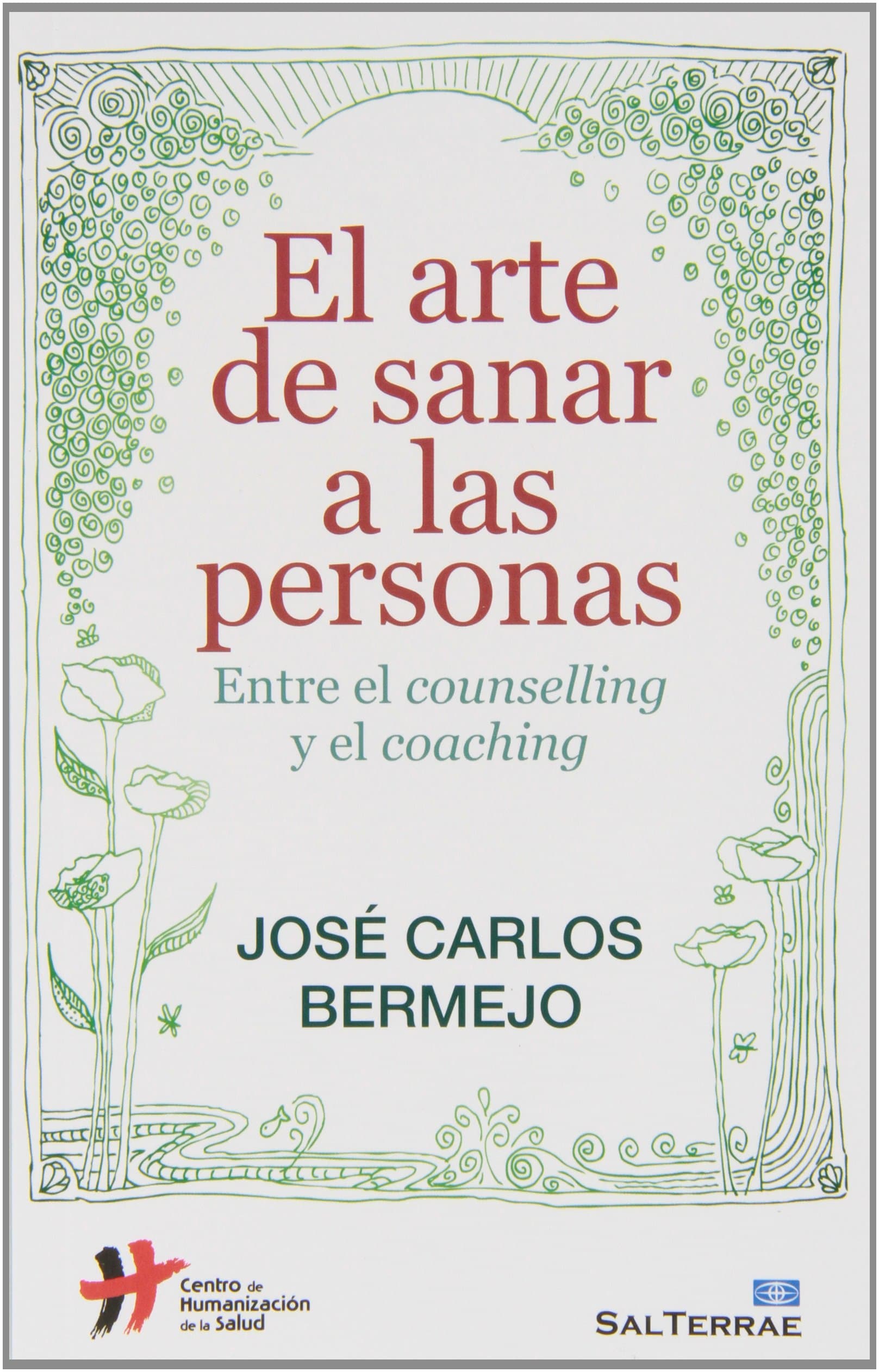 Portada de Arte De Sanar A Las Personas: Una espiritualidad para nuestro tiempo: 125 (Proyecto)
