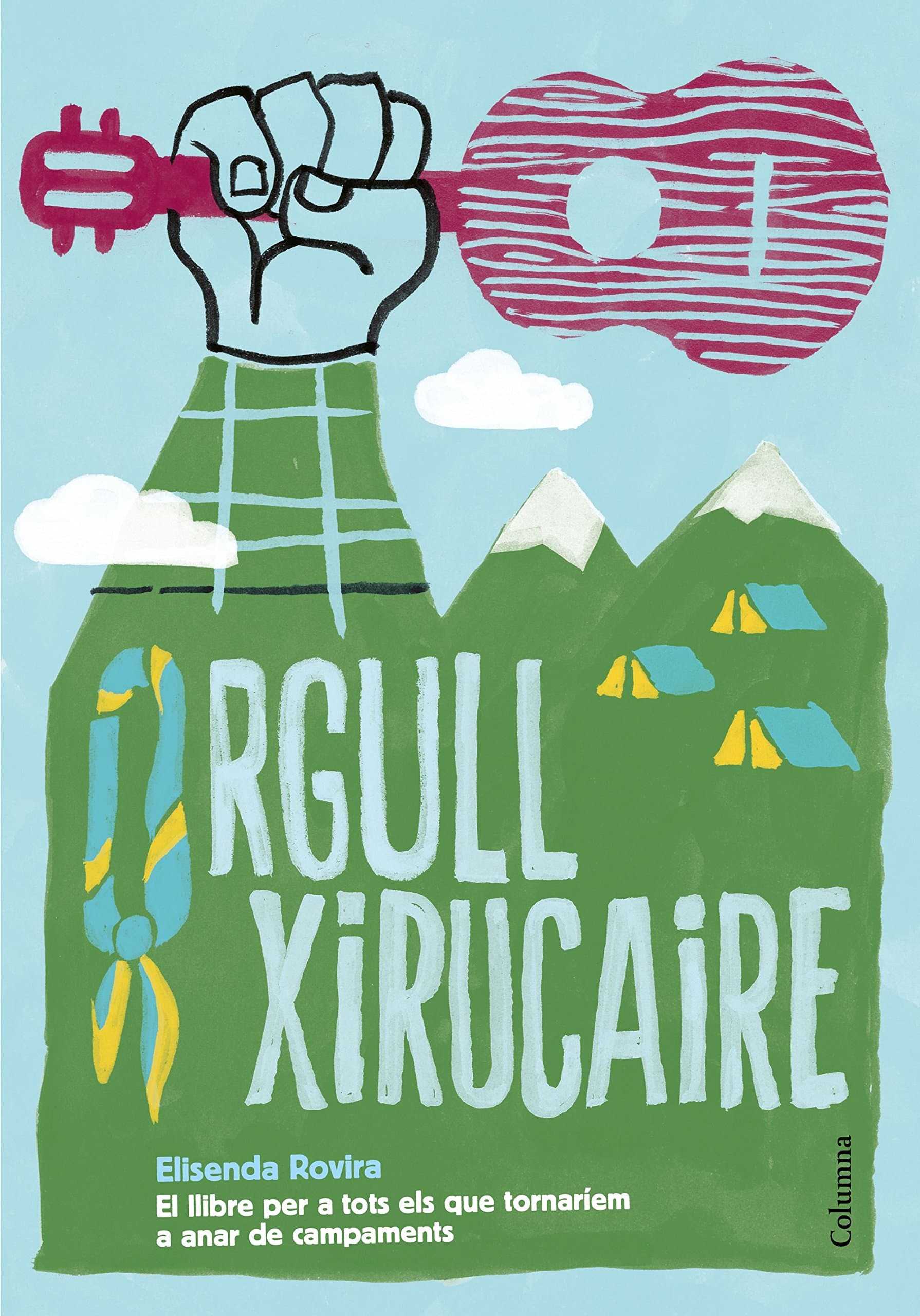 Portada de Orgull xirucaire: El llibre per a tots els que tornaríem a anar de campaments (NO FICCIÓ COLUMNA)