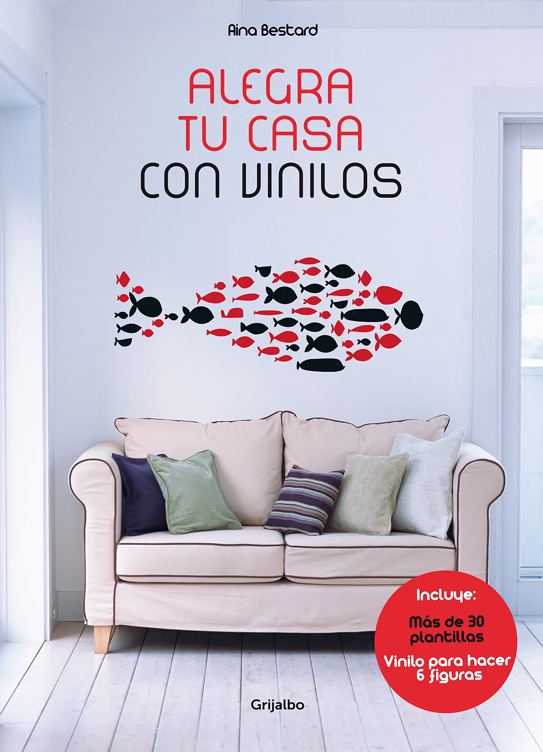 Portada de Alegra tu casa con vinilos: (Incluye más de 30 plantillas y vinilo para hacer 6 figuras) (Ocio, entretenimiento y viajes)