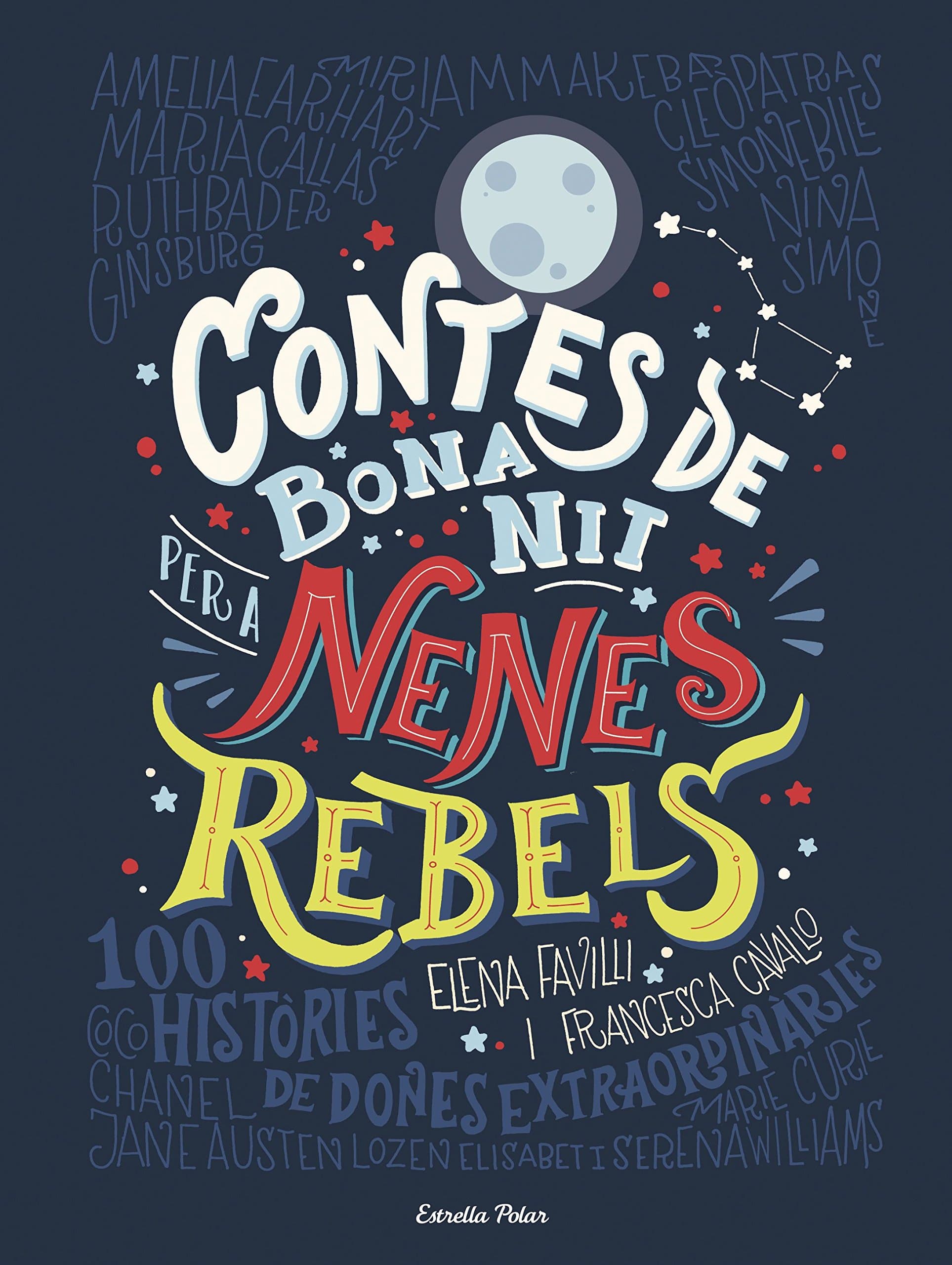 Portada de Contes de bona nit per a nenes rebels: 100 Històries de dones extraordinaries