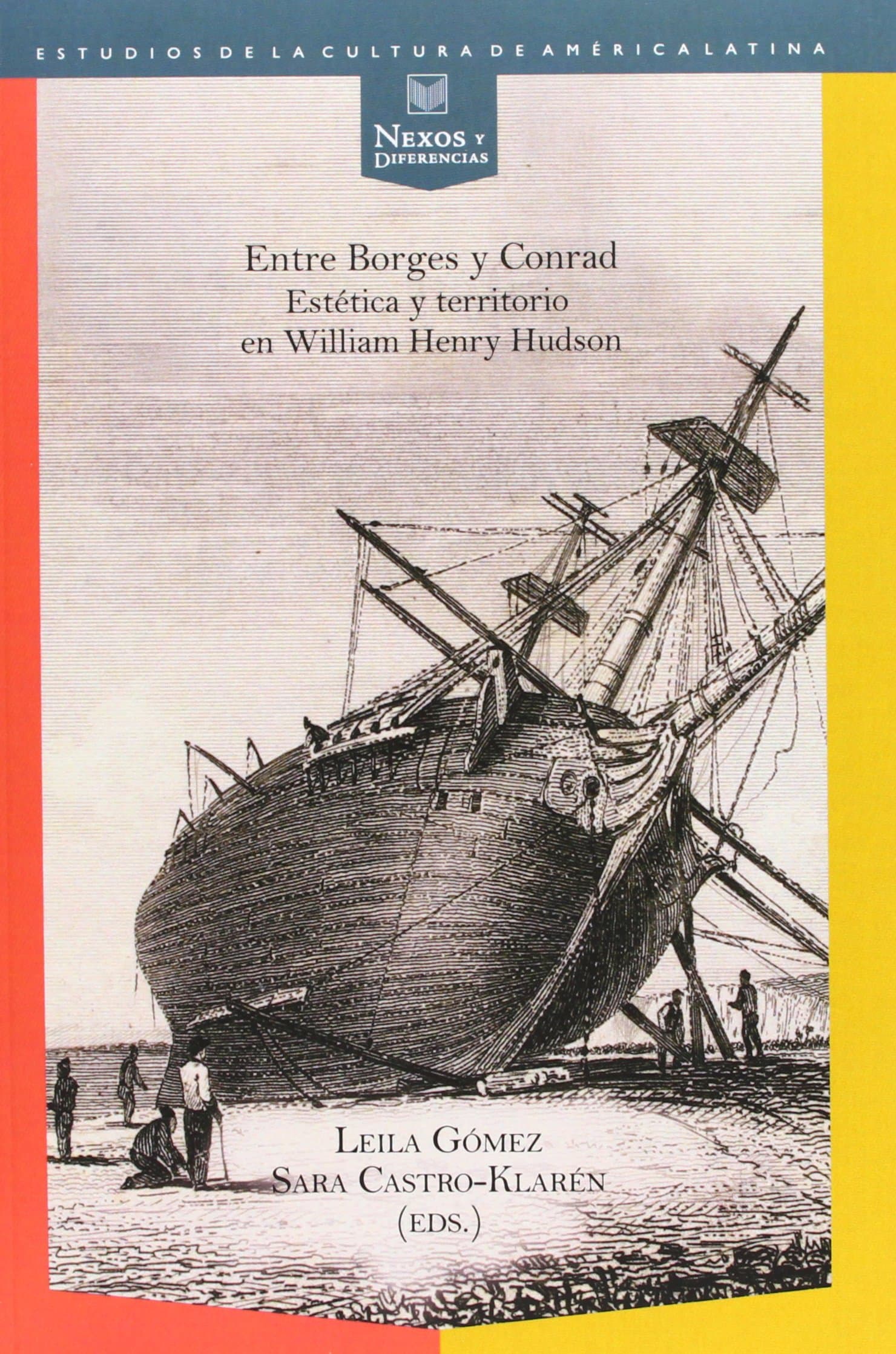 Portada de Entre Borges y Conrad: estética y territorio en William Henry Hudson (Nexos y diferencias)