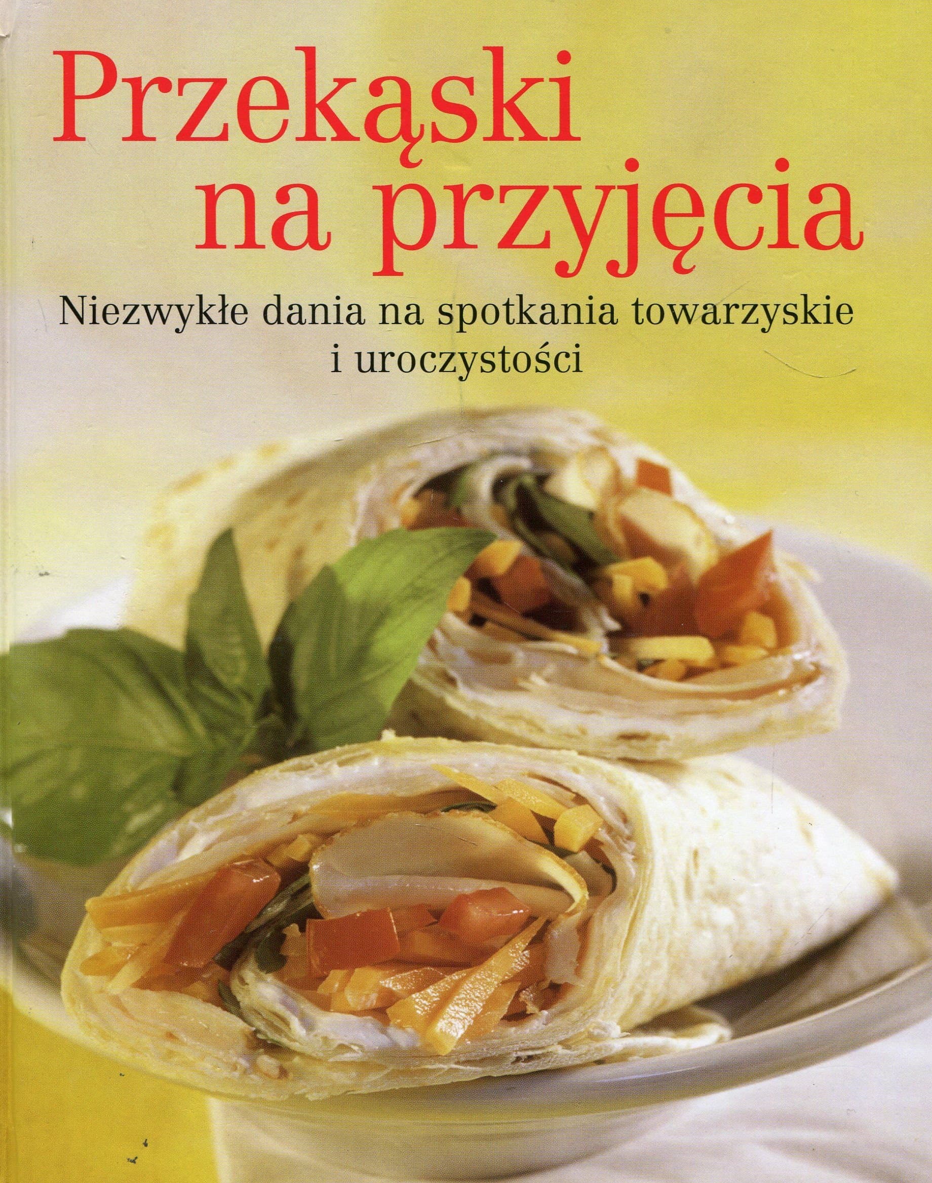 Portada de Przekąski na przyjęcia: Niezwykłe dania na spotkania towarzyskie i uroczystości
