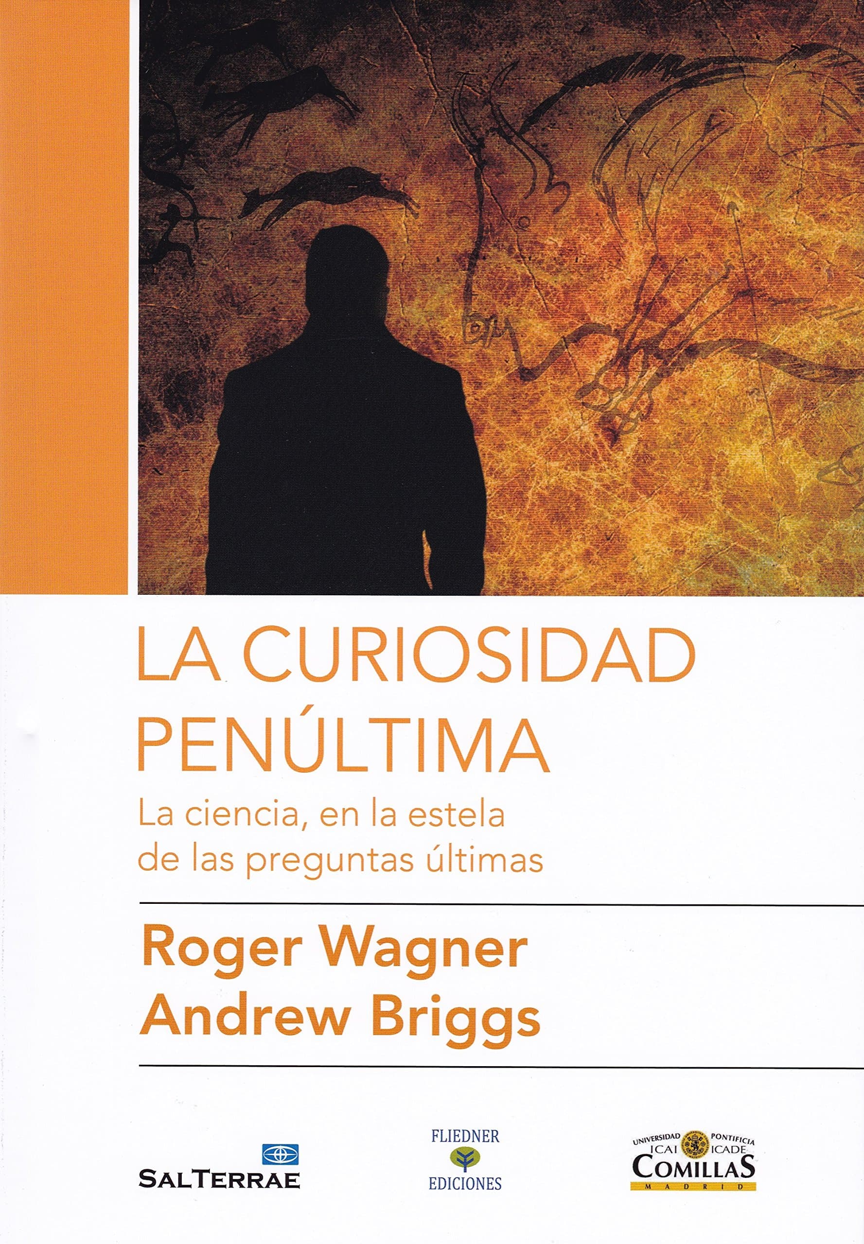 Portada de La curiosidad penúltima: La ciencia, en la estela de las preguntas últimas: 10 (Ciencia y religion)
