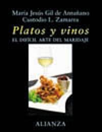 Portada de Platos y vinos: El difícil arte del maridaje: El Dificil Arte Del Maridaje / The Difficult Art of Harmony (Libros Singulares (Ls))