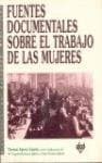 Portada de Fuentes documentales sobre el trabajo de las mujeres.: 2 (Biblioteca de recursos didácticos)