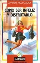 Portada de Como ser infeliz y disfrutarlo