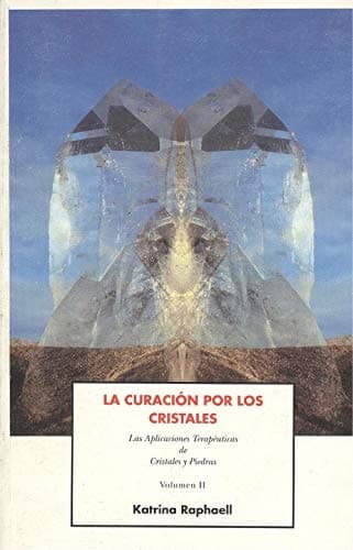 Portada de La Curación por los cristales Volúmen II Las aplicaciones terapéuticas de cristales y piedras