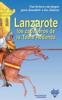 Portada de Lanzarote y los caballeros de la Tabla Redonda: 5 (Para descubrir a los clásicos)