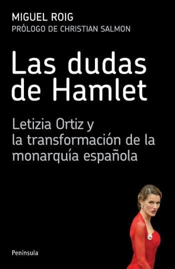 Portada de Las dudas de Hamlet: Letizia Ortiz y la transformación de la monarquía española (ATALAYA)