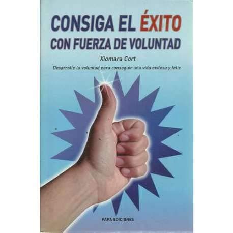 Portada de Consiga el exito con fuerza de voluntad