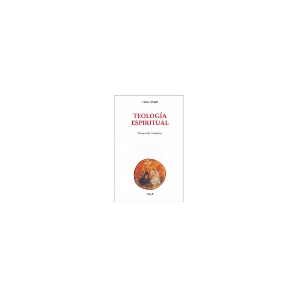 Portada de Teología espiritual. Manual de iniciación (Biblioteca de Iniciación Teológica)