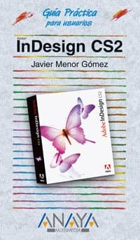 Portada de INDESIGN CS2-GUIA PRACTICA (GUIAS PRACTICAS)