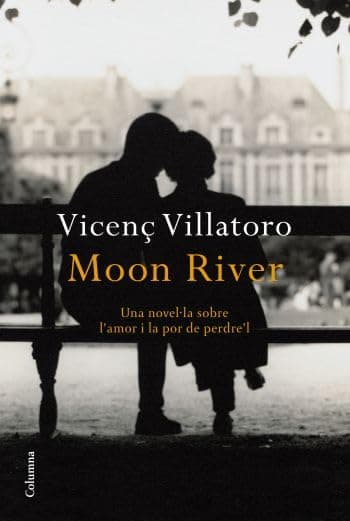 Portada de Moon River: Una novel·la sobre l'amor i la por de perdre'l (Clàssica)