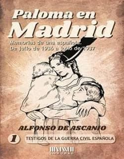 Portada de Paloma en Madrid: Memoria de un española de julio de 1936 a julio 1937: 1 (Testigos de la Guerra Civil Española)