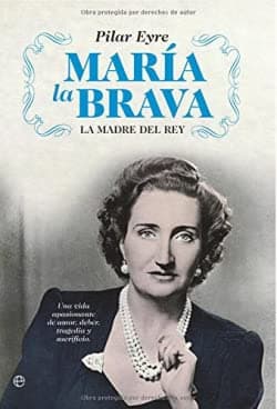 Portada de María La Brava. La madre del Rey