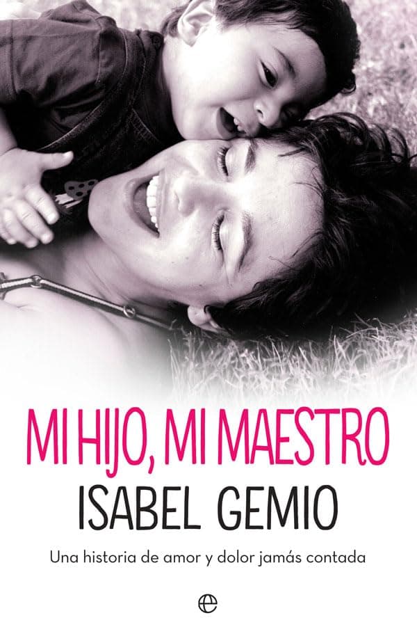 Portada de Mi hijo, mi maestro: Una historia de amor y dolor jamás contada (Fuera de colección)