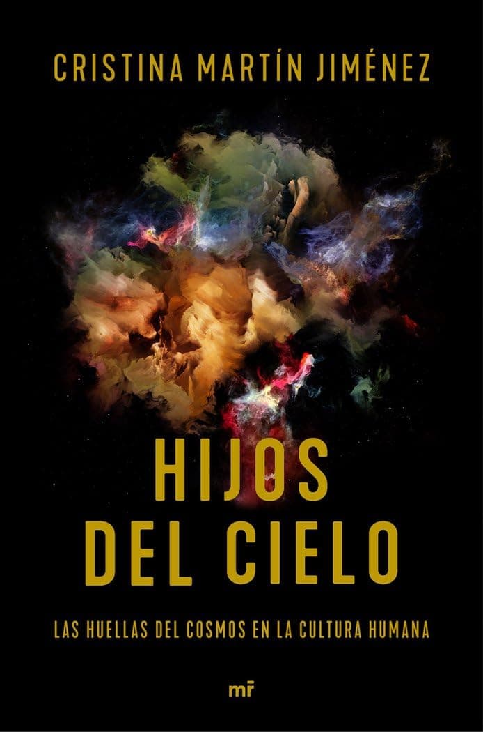 Portada de Hijos del cielo: Las huellas del cosmos en la cultura humana (Fuera de Colección)