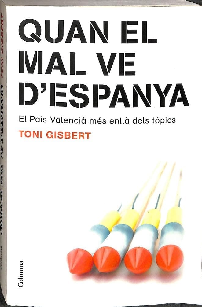 Portada de Quan el mal ve d'Espanya: El Pais Valencia Mes Enlla Dels Topics (NO FICCIÓ COLUMNA)