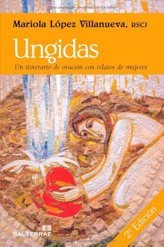 Portada de Ungidas Un itinerario De Oracion con Relatos De Mujeres: 288 (El Pozo de Siquén)