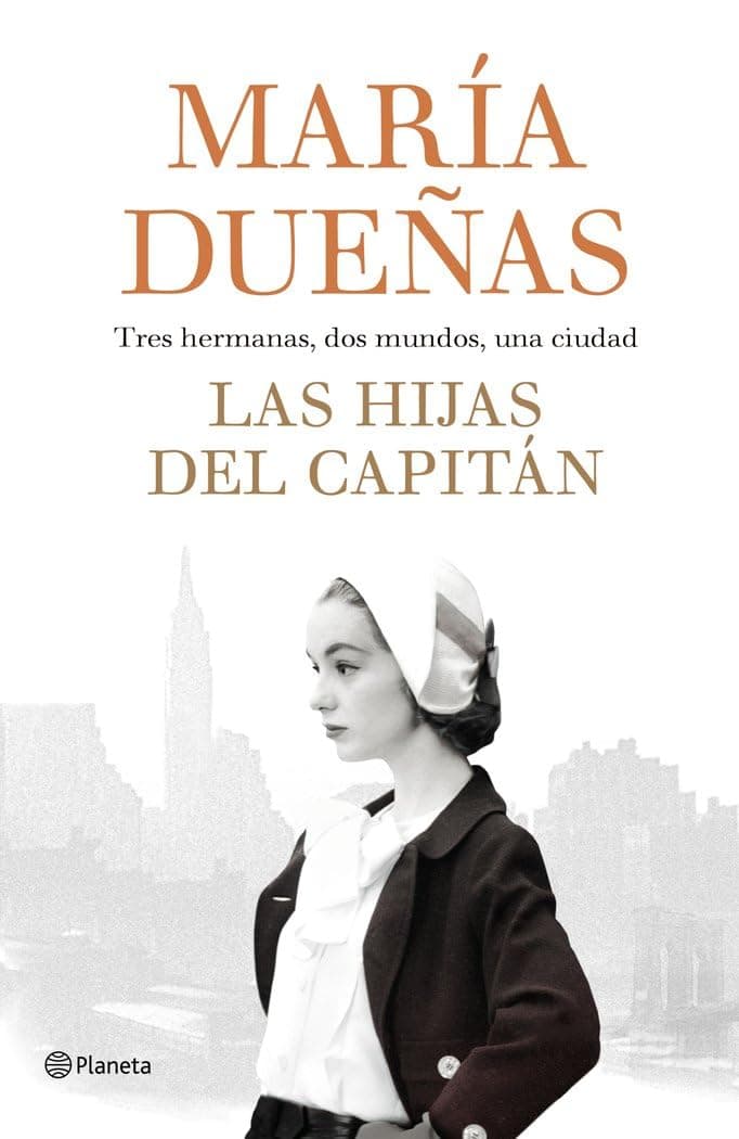Portada de Las hijas del Capitán: tres hermanas, dos mundos, una ciudad (Autores Españoles e Iberoamericanos)