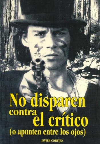 Portada de NO DISPAREN CONTRA EL CRITICO (Cine)