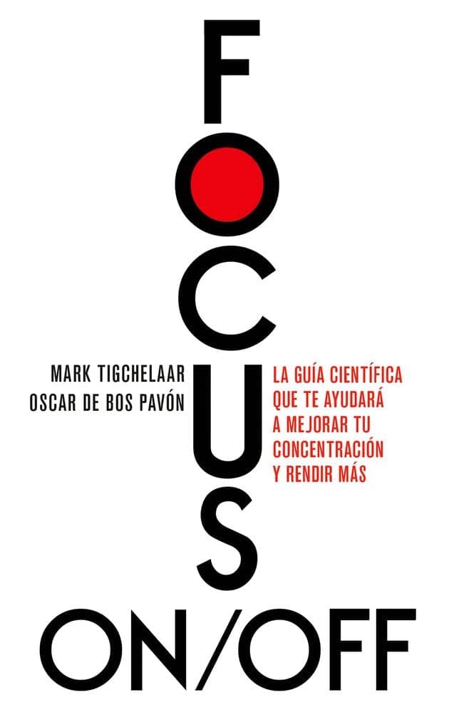 Portada de Focus On/Off: La guía científica que te ayudará a mejorar tu concentración y rendir más (IMPULSA)