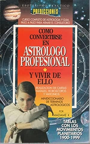 Portada de COMO CONVERTIRSE EN ASTROLOGO PROFESIONAL Y VIVIR DE ELLO
