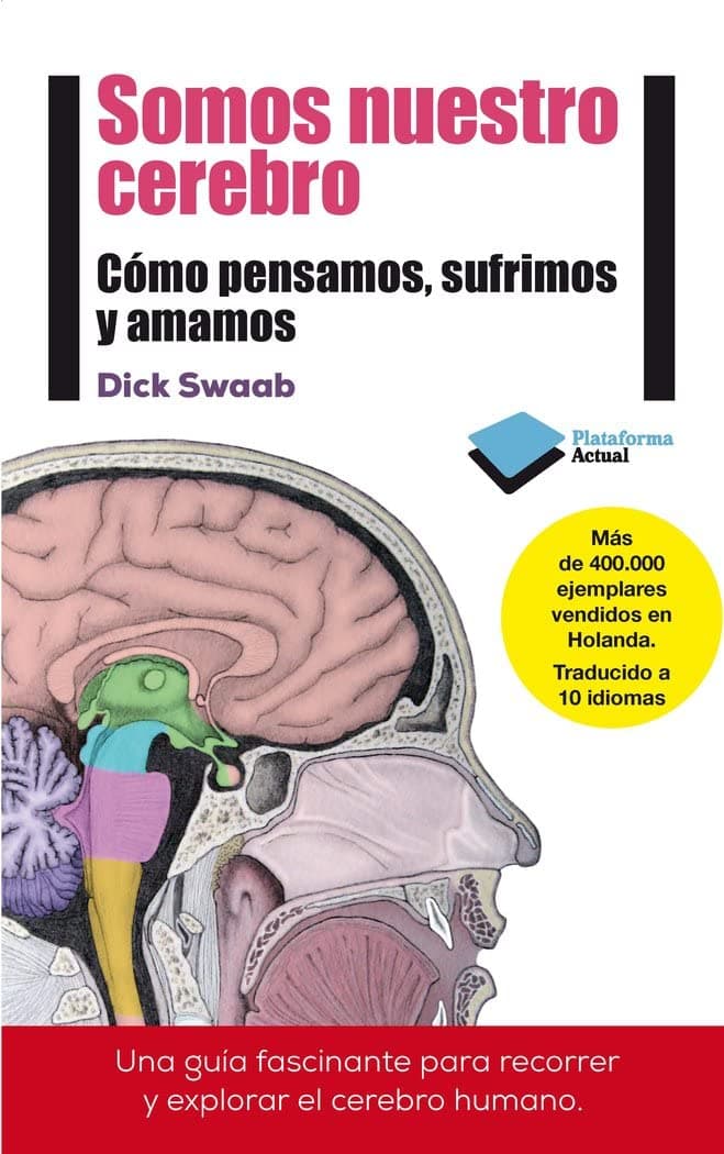 Portada de Somos nuestro cerebro: Cómo pensamos, sufrimos y amamos (ACTUAL)