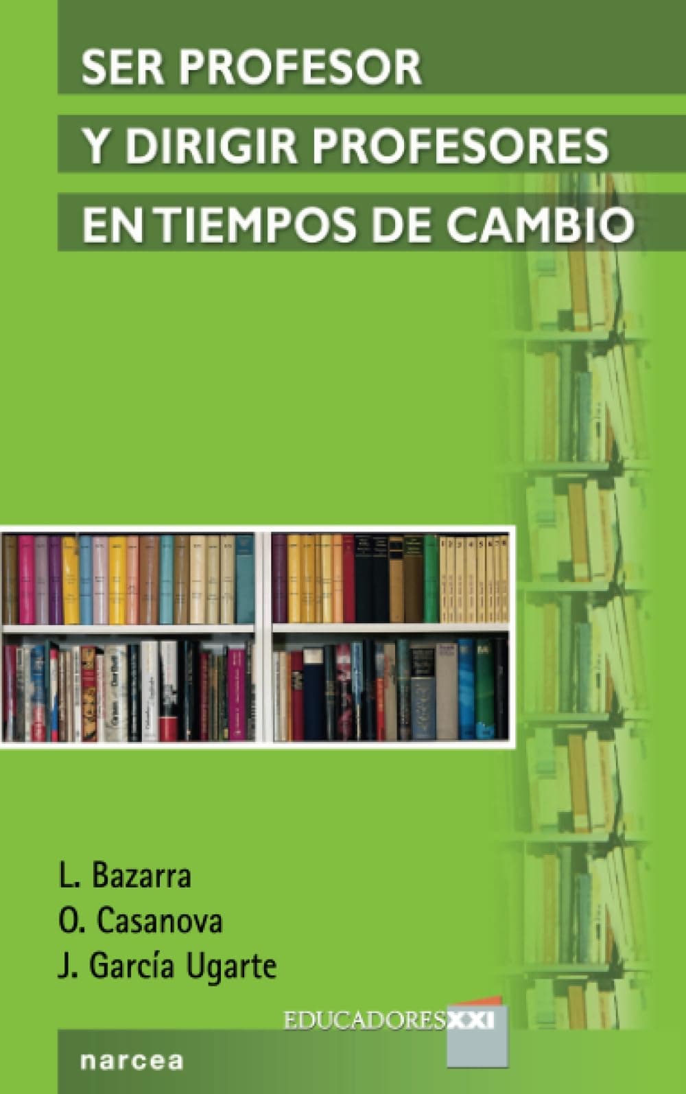 Portada de Ser Profesor y dirigir profesores: 1 (Educadores XXI)