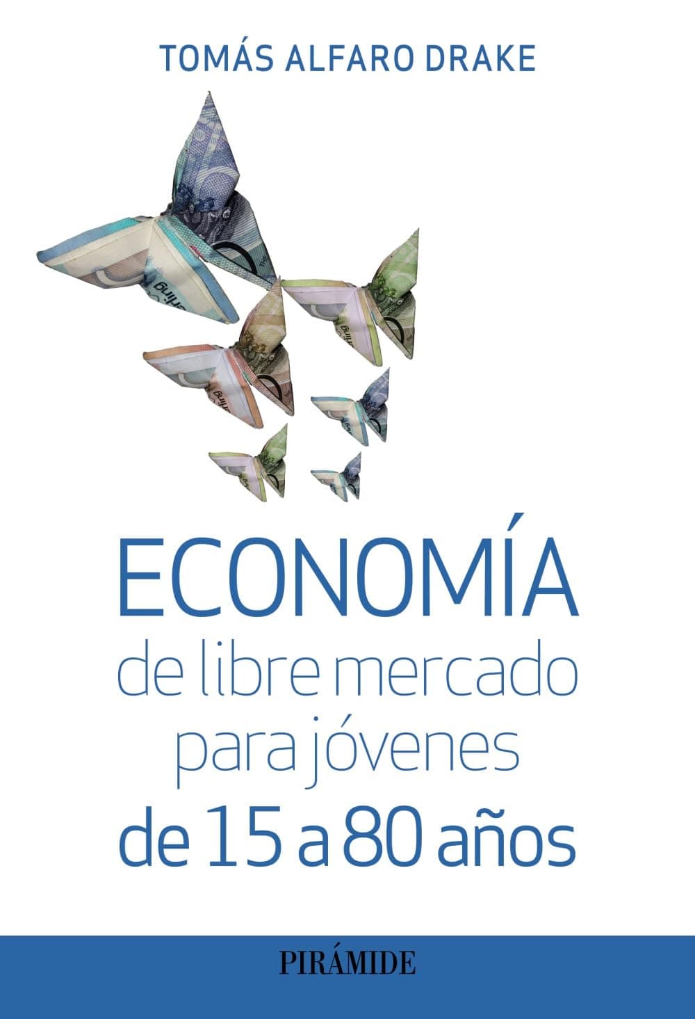 Portada de Economía de libre mercado para jóvenes de 15 a 80 años (Empresa y Gestión)