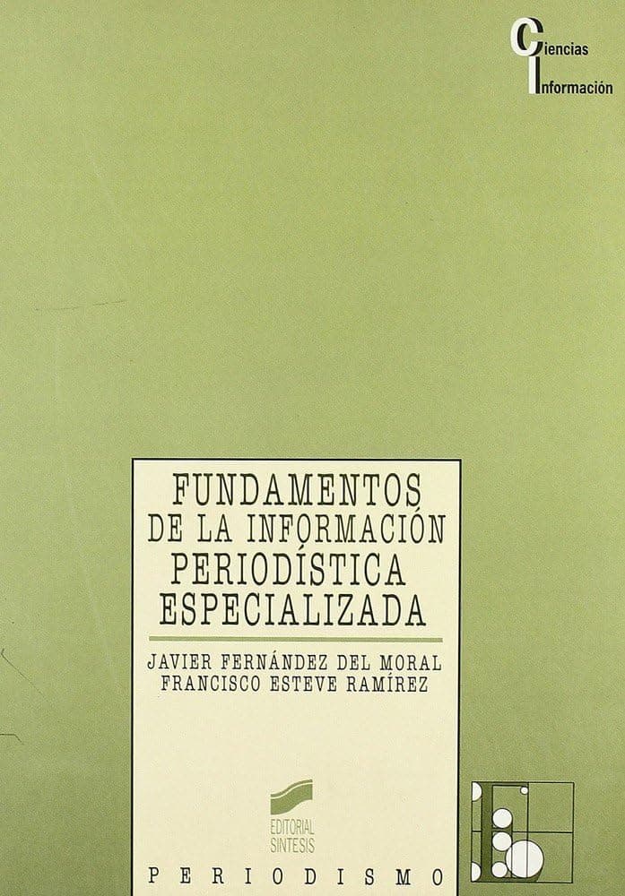 Portada de Fundamentos de la información periodística especializada: 3 (Ciencias de la información)