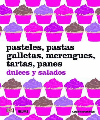 Portada de Pasteles, pastas, galletas, merengues, tartas, panes: dulces y salados (SIN COLECCION)