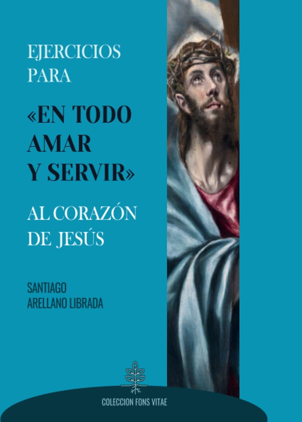 Portada de En todo amar y servir: 6 (FONS VITAE)