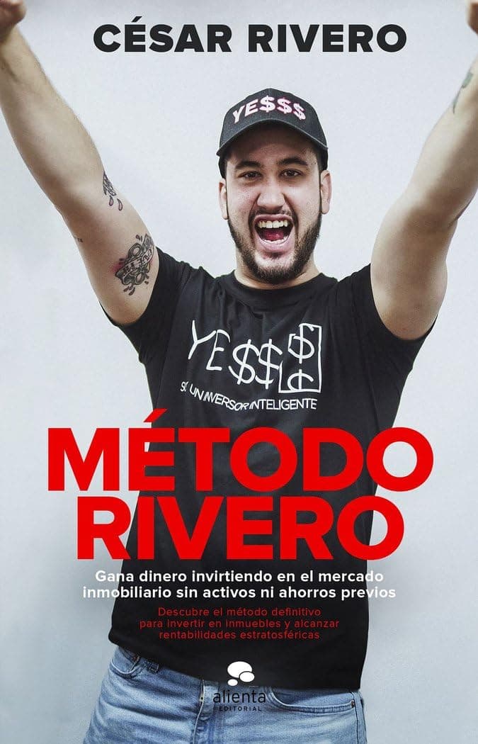 Portada de Método Rivero: Gana dinero invirtiendo en el mercado inmobiliario sin activos ni ahorros previos (Alienta)