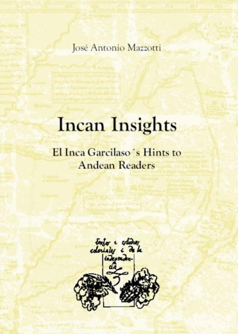 Portada de Incan Insights. El Inca Garcilaso's Hints to Andean Readers.