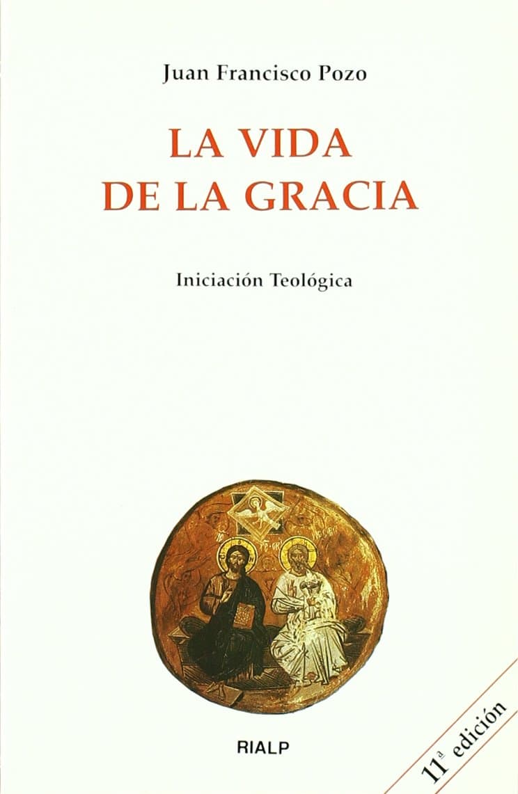 Portada de La vida de la Gracia (Biblioteca de Iniciación Teológica)