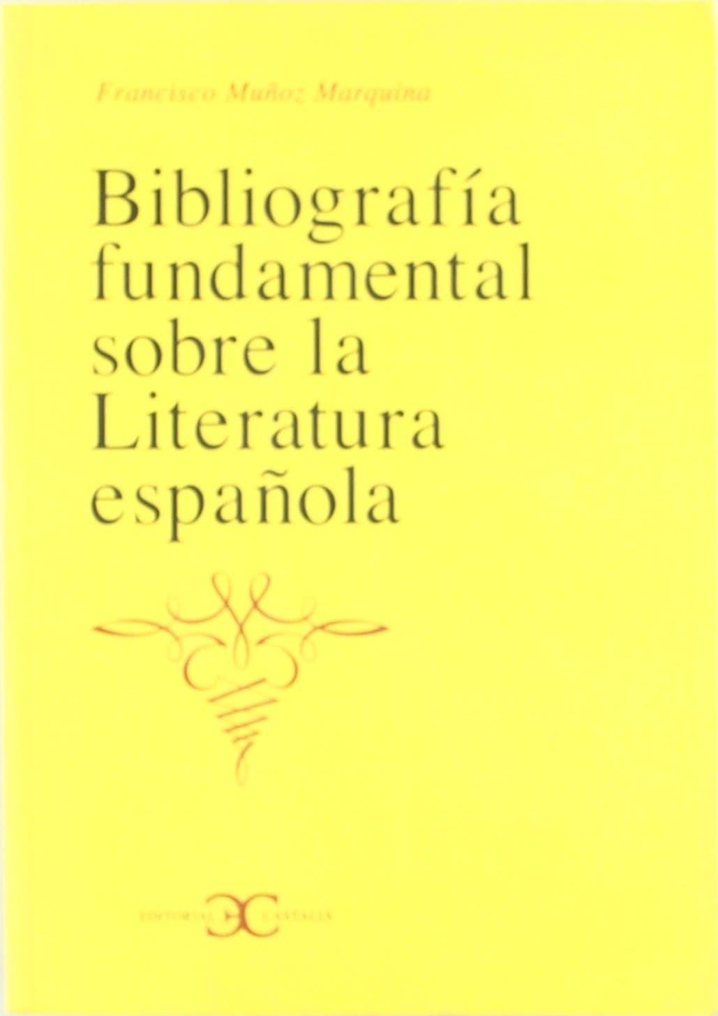 Portada de Bibliografía fundamental sobre la Literatura española .: Fuentes Para Su Estudio: 10 (CASTALIA INSTRUMENTA)