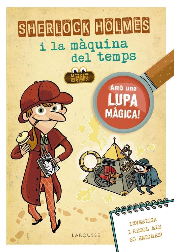 Portada de Sherlock Holmes i la màquina del temps (LAROUSSE - Infantil / Juvenil - Catalán - A partir de 8 años)