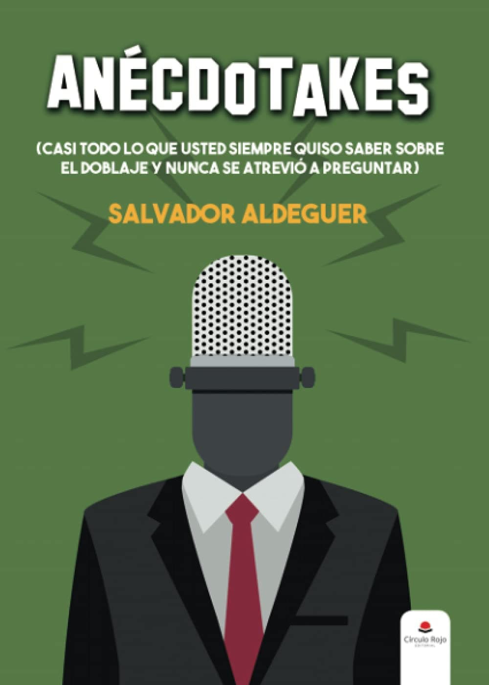 Portada de Anécdotakes (casi todo lo que usted siempre quiso saber sobre el doblaje y nunca se atrevió a preguntar) (NOVELA)