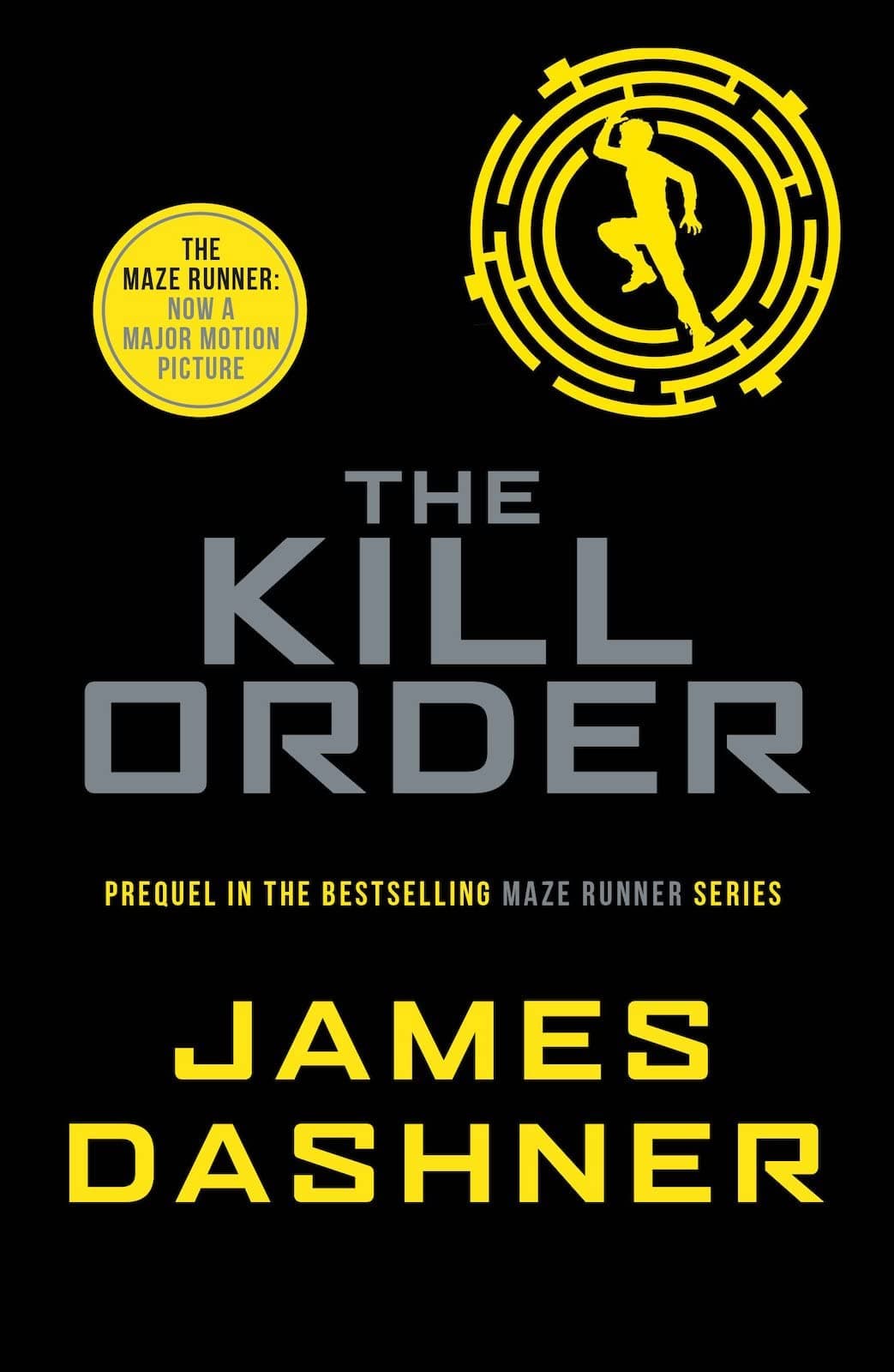 Portada de The Kill Order: a prequel to the multi-million bestselling Maze Runner series: 4