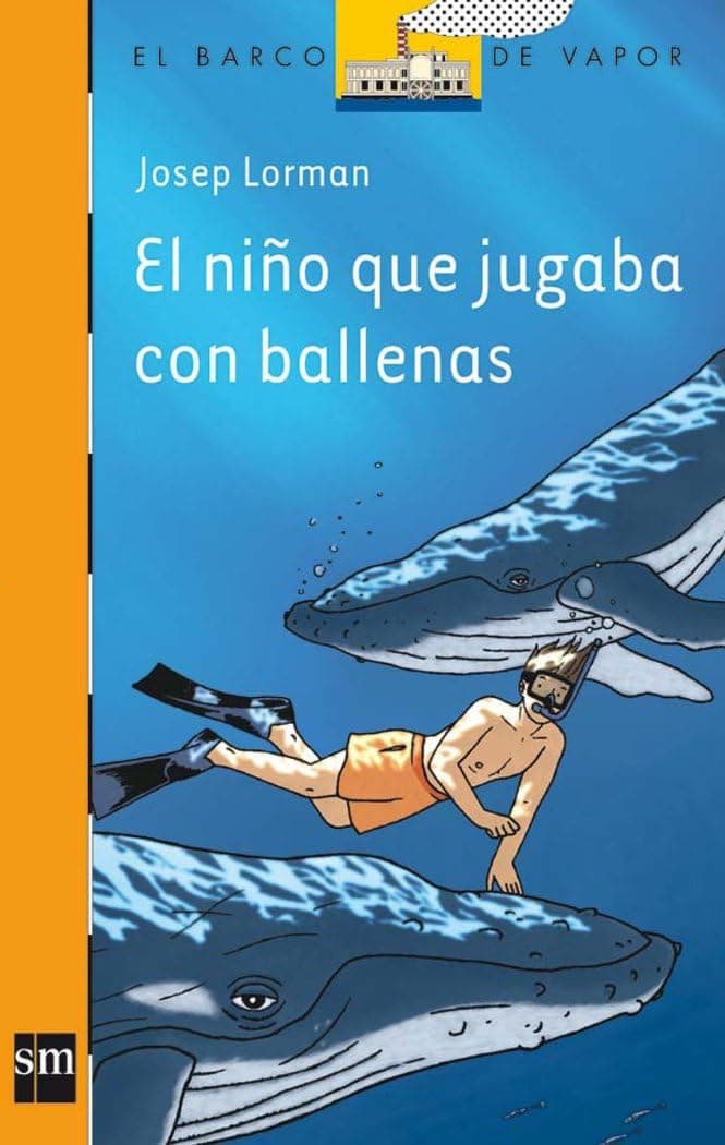 Portada de El niño que jugaba con ballenas: 188 (El Barco de Vapor Naranja)