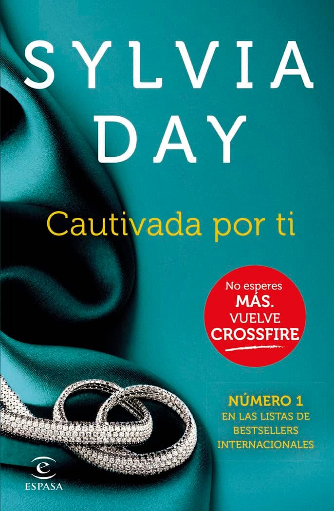 Portada de Cautivada por ti (Crossfire IV) (Espasa Narrativa)
