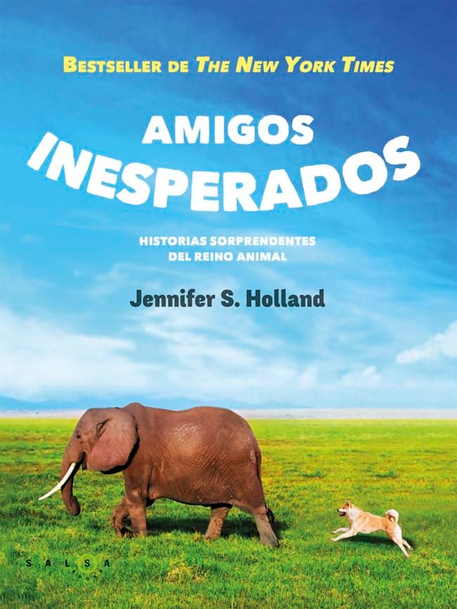 Portada de Amigos inesperados: Historias sorprendentes del reino animal (Salsa Books)
