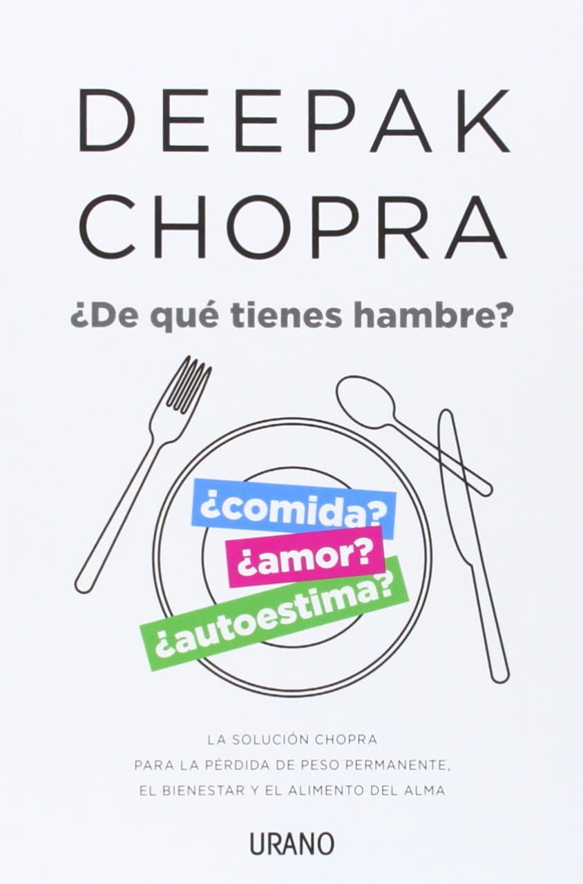 Portada de ¿De qué tienes hambre?: La solución Chopra para la pérdida de peso permanente, el bienestar y el alimento del alma (Crecimiento personal)