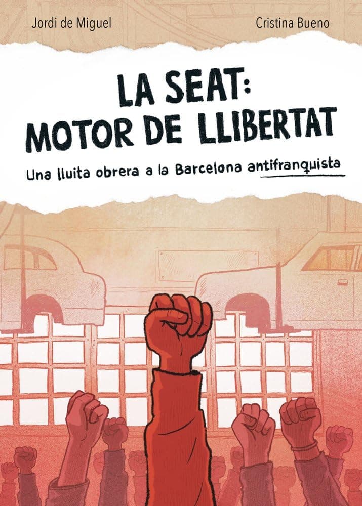 Portada de LA SEAT: MOTOR DE LLIBERTAT: Una lluita obrera a la Barcelona antifranquista (Barcelona, Memòria en Vinyetes)
