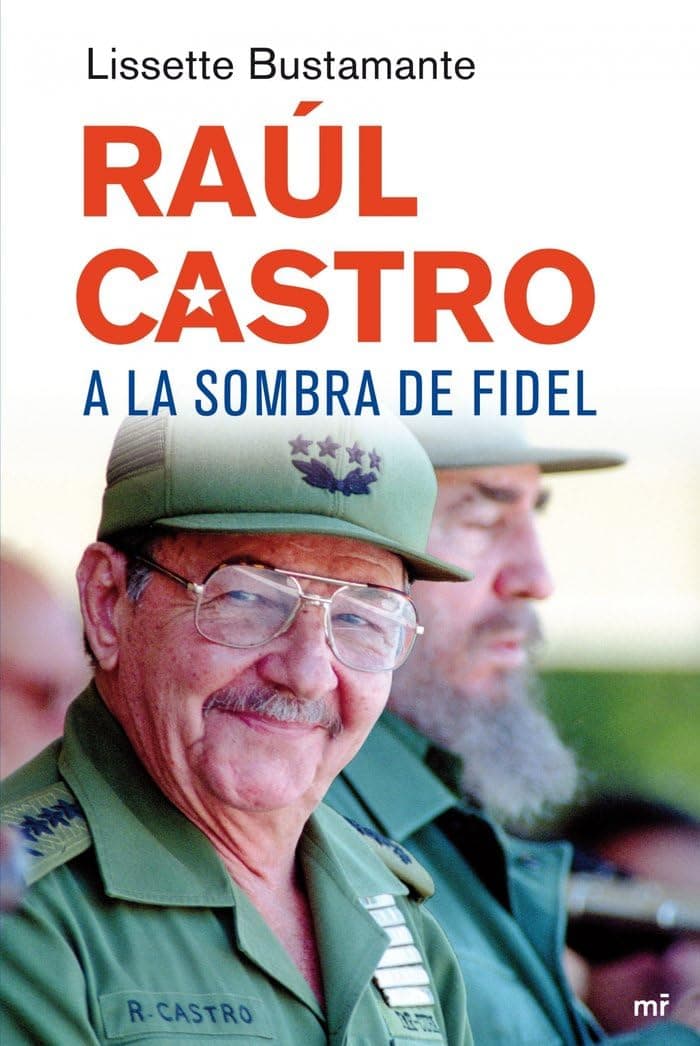 Portada de Raúl Castro, a la sombra de Fidel: 1 (MR Ahora)