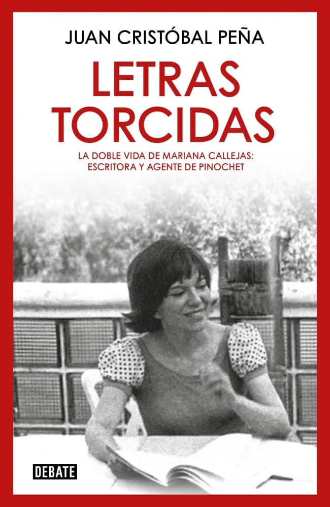 Portada de Letras torcidas: La doble vida de Mariana Callejas: escritora y agente de Pinochet (Biografías y Memorias)