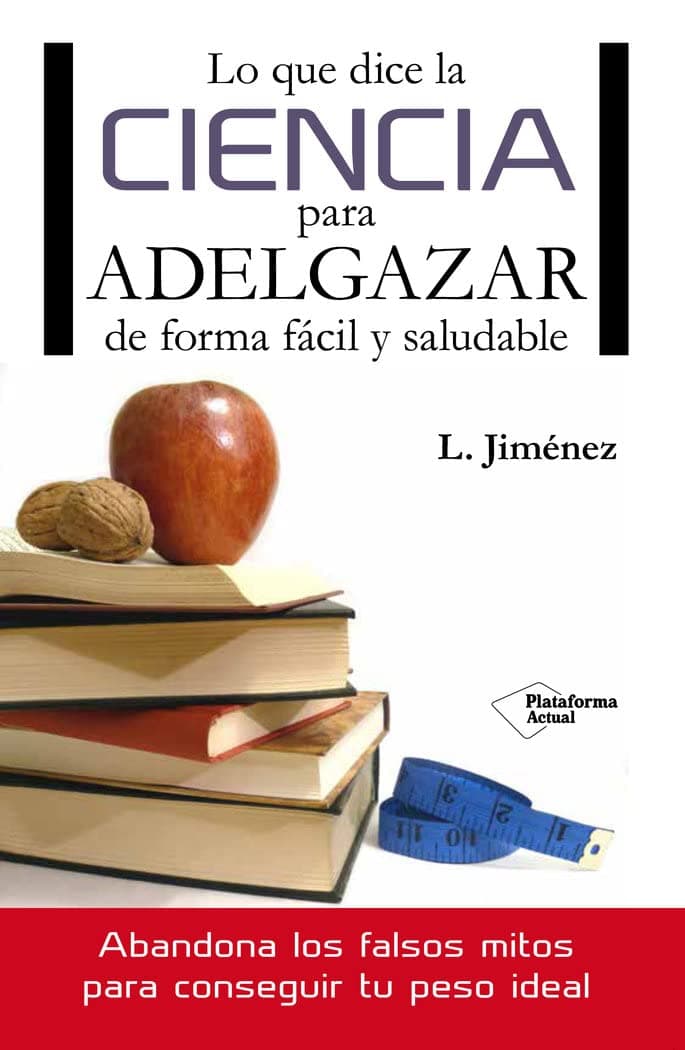 Portada de Lo Que Dice La Ciencia Para Adelgazar (Plataforma Actual)