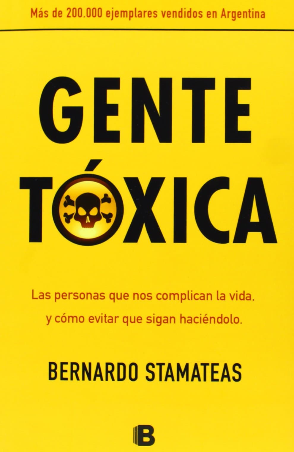 Portada de Gente tóxica: las personas que nos complican la vida y cómo evitar que sigan haciéndolo