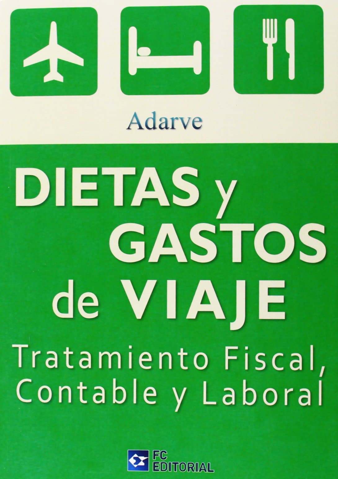 Portada de Dietas y gastos de viaje: Tratamiento fiscal, contable y laboral (SIN COLECCION)